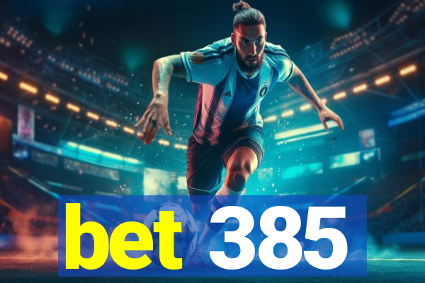 bet 385